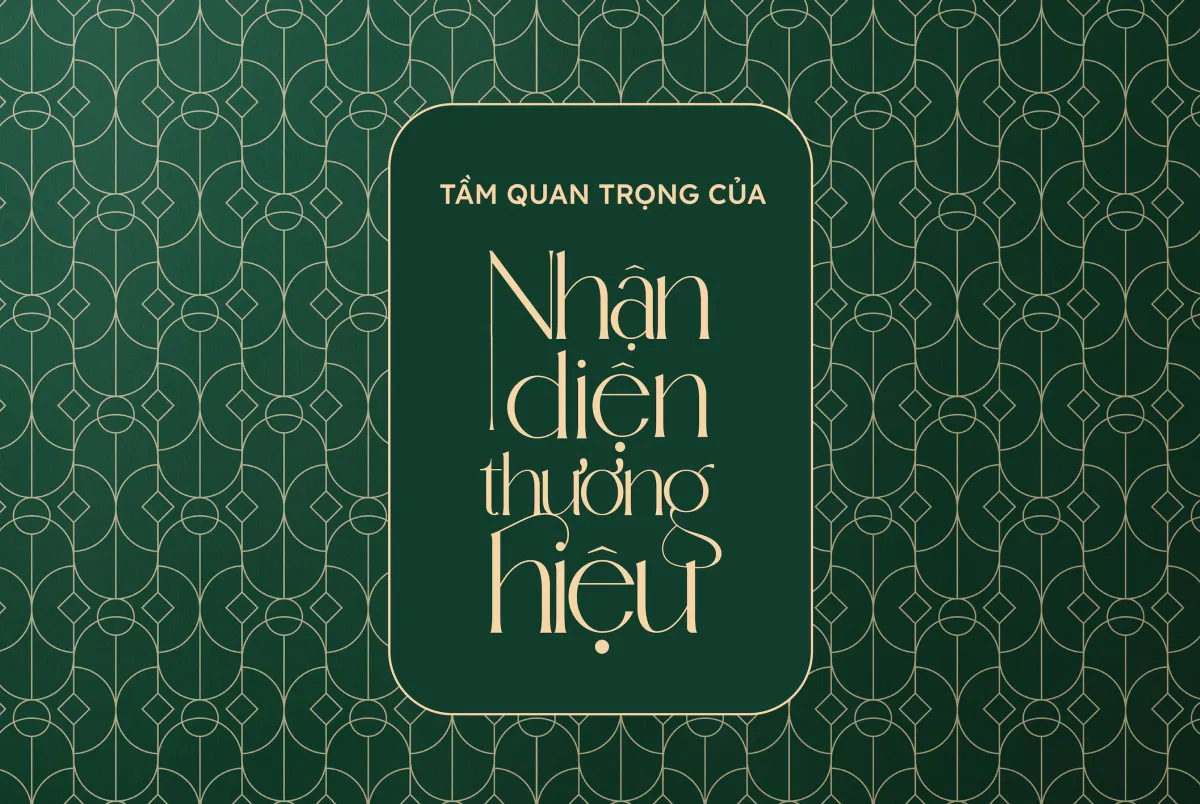 Bộ nhận diện thương hiệu - Ngôn ngữ giao tiếp hiệu quả của doanh nghiệp!