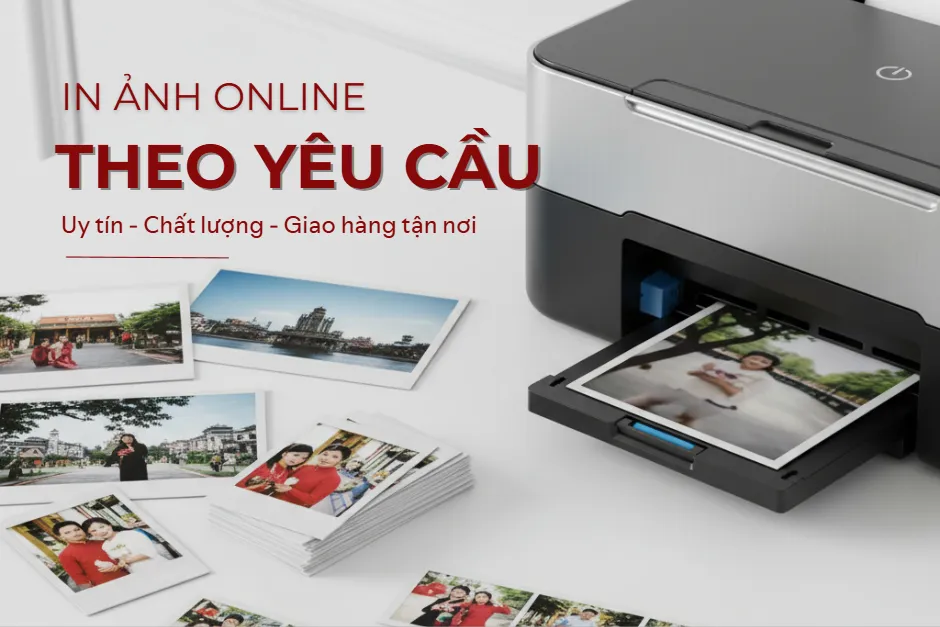 In ảnh theo yêu cầu uy tín, In ảnh online giao tận nhà chất lượng