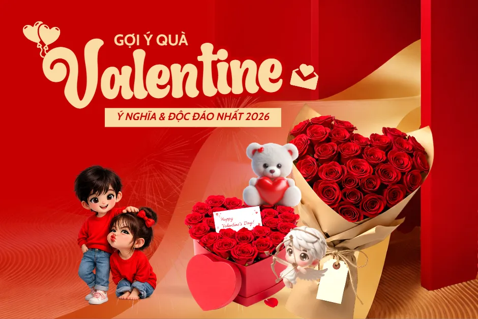 10 Gợi ý quà Valentine 14/2 cá nhân hoá, ý nghĩa nhất 2026, quà tặng người yêu không đại trà